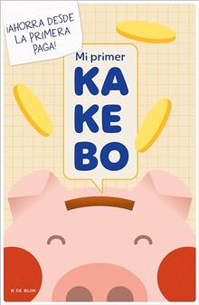 Mi primer kakebo: ¡Maneja tu dinero y ahorra desde la primera paga! (B de Blok)