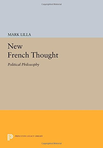 New French Thought: Political Philosophy (Princeton Legacy Library)