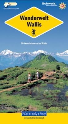 Wanderwelt Wallis: 40 Wandertouren