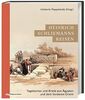 Heinrich Schliemanns Reisen: Tagebücher und Briefe aus Ägypten und dem Vorderen Orient (Zaberns Bildbände zur Archäologie)