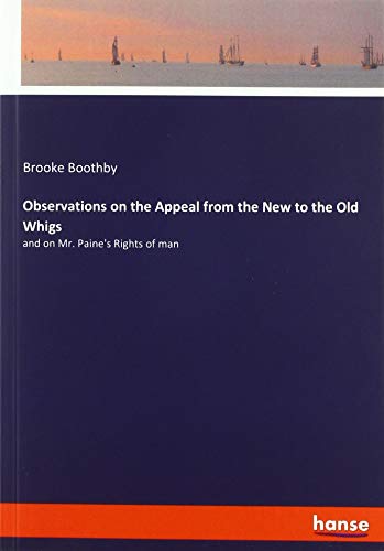 Observations on the Appeal from the New to the Old Whigs: and on Mr. Paine's Rights of man