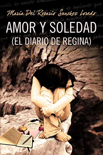 Amor Y Soledad (El Diario De Regina)