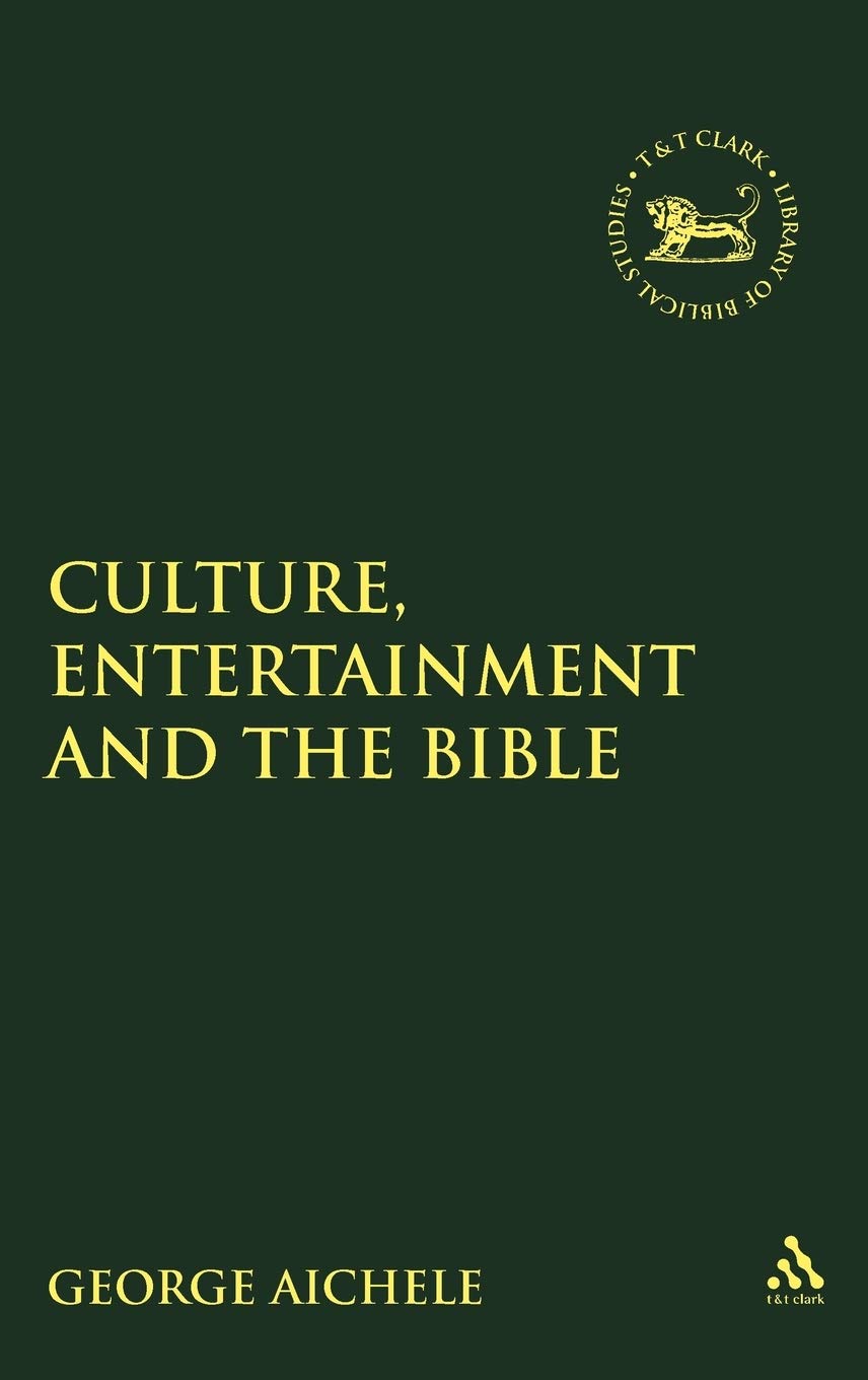 Culture, Entertainment and the Bible (Library of Hebrew Bible/Old Testament Studies, Band 309)