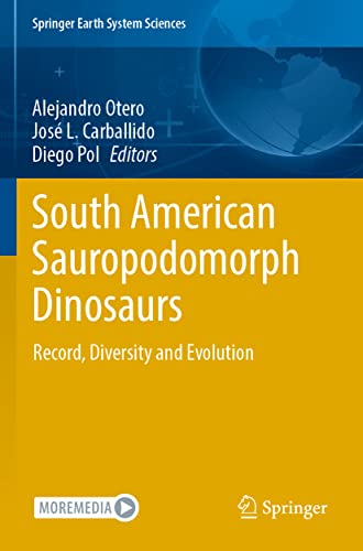 South American Sauropodomorph Dinosaurs: Record, Diversity and Evolution (Springer Earth System Sciences)