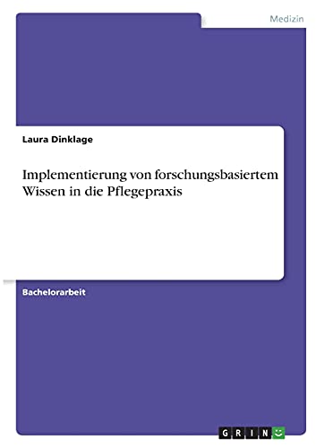 Implementierung von forschungsbasiertem Wissen in die Pflegepraxis