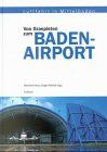 Von Graspisten zum Baden-Airport