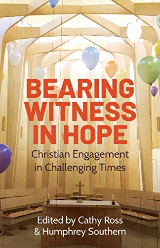 Bearing Witness in Hope: Christian Engagement in Challenging Times