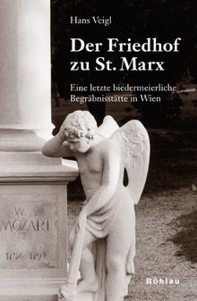 Der Friedhof zu St. Marx. Eine letzte biedermeierliche Begräbnisstätte in Wien