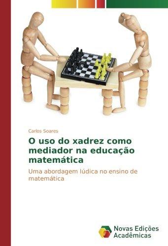 O uso do xadrez como mediador na educação matemática: Uma abordagem lúdica no ensino de matemática