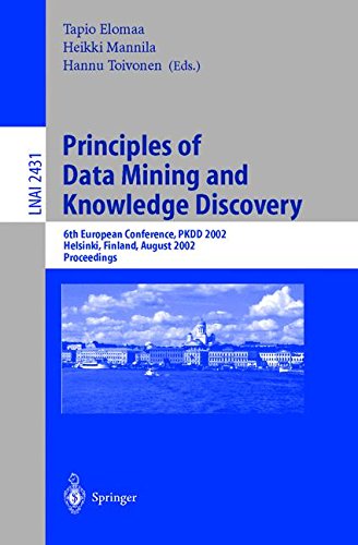 Principles of Data Mining and Knowledge Discovery: 6th European Conference, PKDD 2002, Helsinki, Finland, August 19-23, 2002, Proceedings (Lecture . . ... (Lecture Notes in Computer Science)