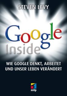 Google Inside: Wie Google denkt, arbeitet und unser Leben verändert (mitp Business)