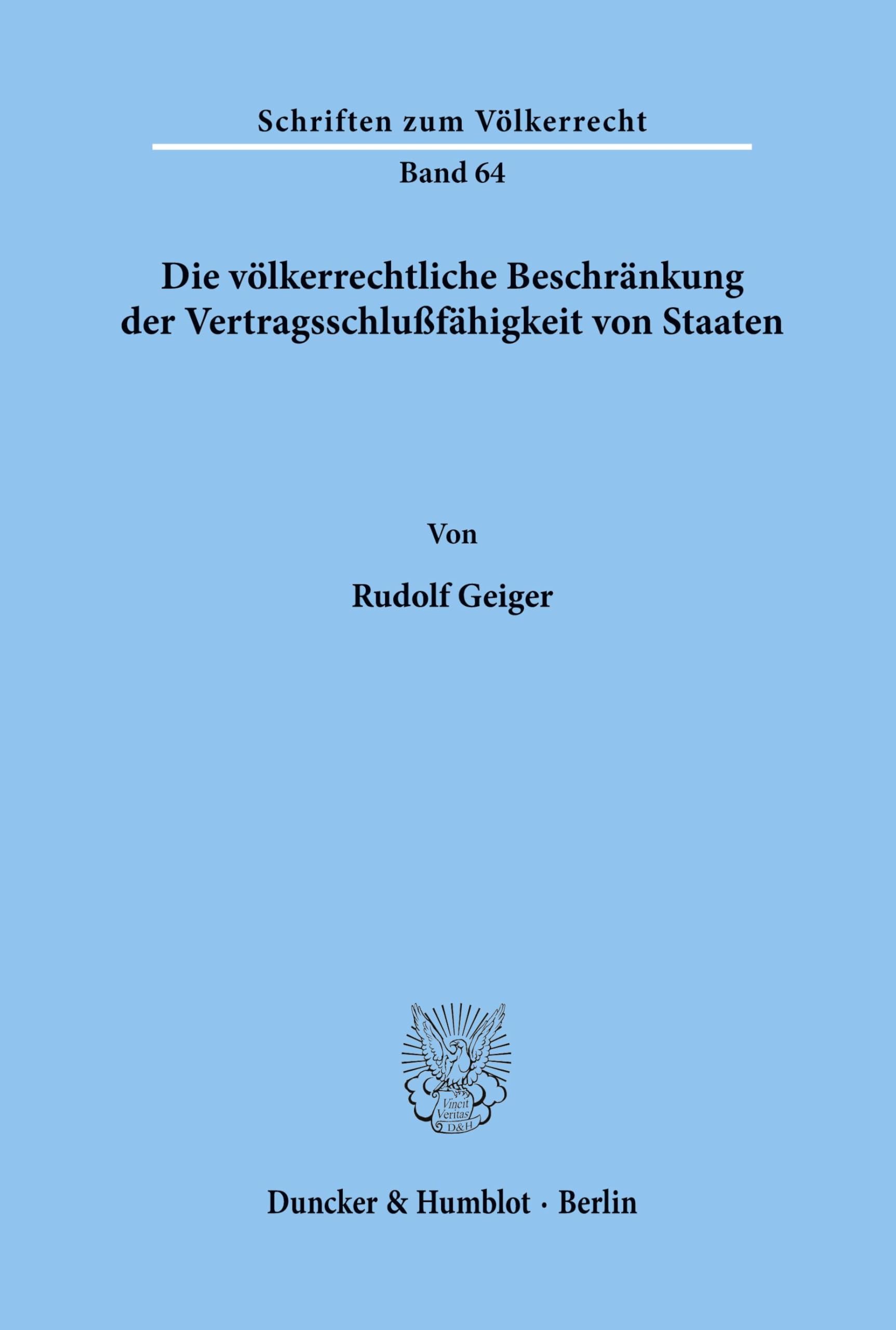 Die völkerrechtliche Beschränkung der Vertragsschlußfähigkeit von Staaten. (Schriften zum Völkerrecht, Band 64)