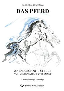 DAS PFERD an der Schnittstelle von Wissenschaft und Kunst: Ein unvollständiges Manuskript