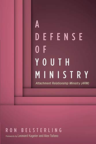 A Defense of Youth Ministry: Attachment Relationship Ministry (ARM)