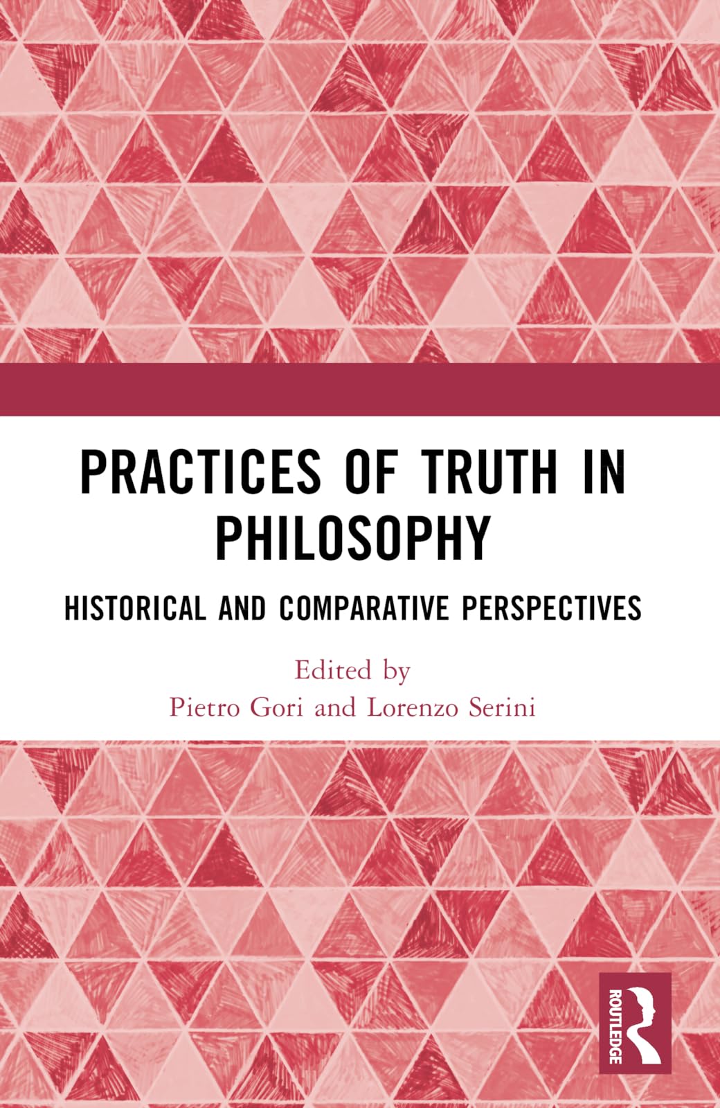 Practices of Truth in Philosophy: Historical and Comparative Perspectives