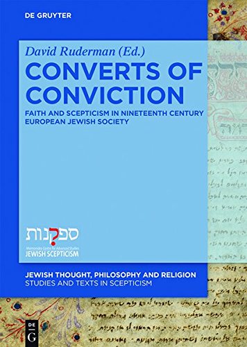 Converts of Conviction: Faith and Scepticism in Nineteenth Century European Jewish Society (Studies and Texts in Scepticism, Band 1)