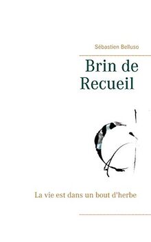 Brin de Recueil : La vie est dans un bout d'herbe