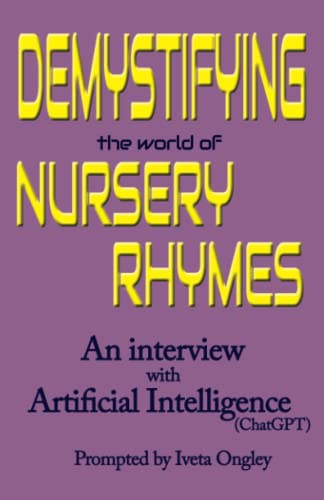 Demystifying the World of Nursery Rhymes: An Interview with Artificial Intelligence (ChatGPT)