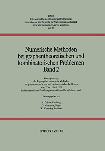 Numerische Methoden bei graphentheoretischen und kombinatorischen Problemen: Band 2: Vortragsauszüge der Tagung über numerische Methoden bei ... Series of Numerical Mathematics, 46, Band 46)