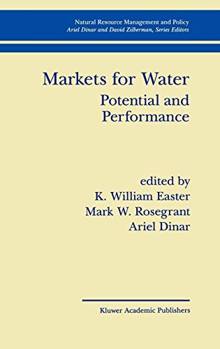 Markets for Water: Potential and Performance (Natural Resource Management and Policy, 15, Band 15)