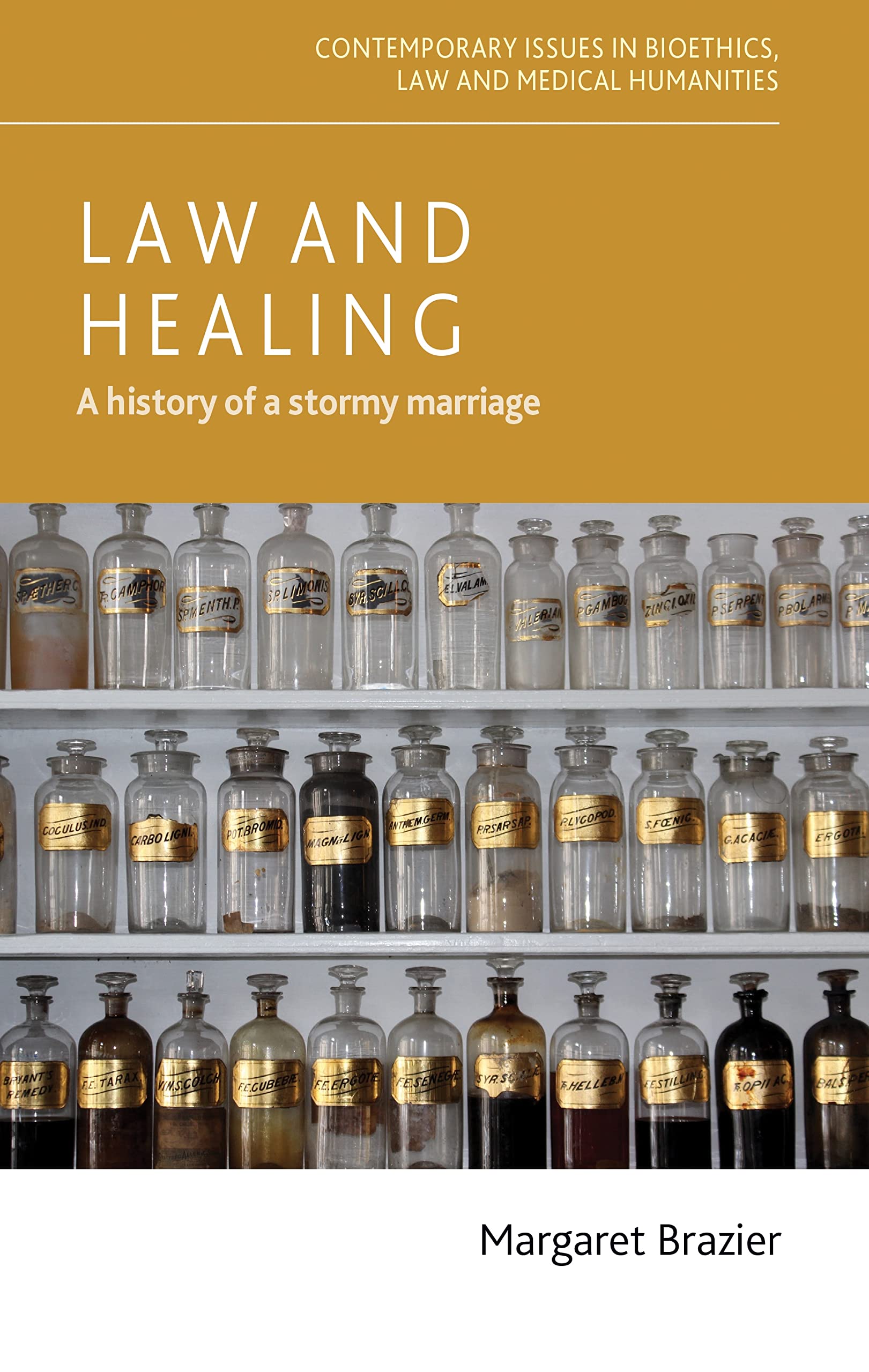 Law and healing: A history of a stormy marriage (Contemporary Issues in Bioethics)