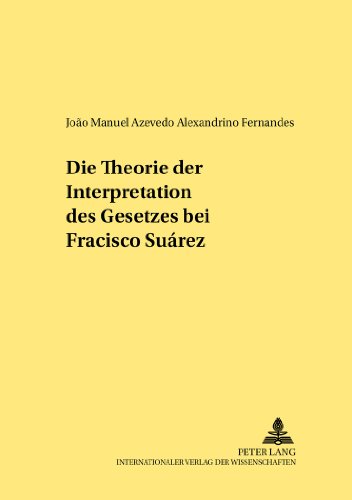João Fernandes Die Theorie Der Interpretation Des Gesetzes Bei Francisco Suárez (Rechtshistorische Reihe)