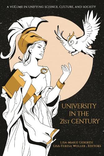 University in the 21st Century (Unifying Science, Culture and Society)