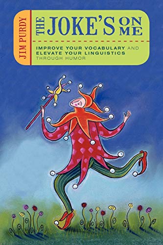 The Joke's on Me: Improve Your Vocabulary and Elevate Your Linguistics through Humor