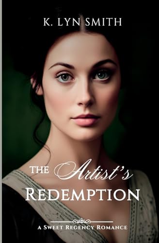 The Artist's Redemption: A Sweet Regency Romance (Something Wonderful, Band 2)