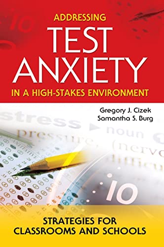 Addressing Test Anxiety in a High-Stakes Environment: Strategies for Classrooms and Schools