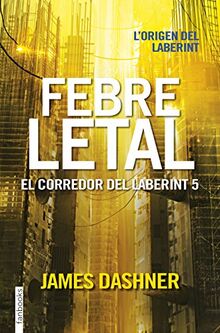 Febre letal. El corredor del laberint 5 (Ficció, Band 5)