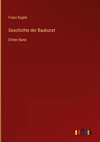 Geschichte der Baukunst: Dritter Band