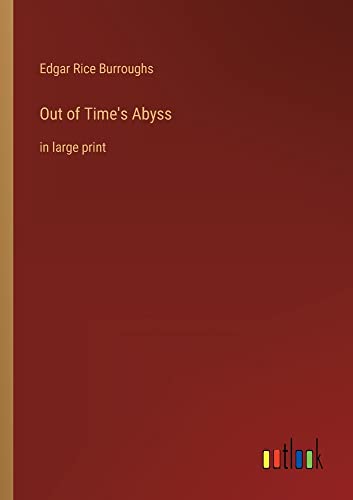 Out of Time's Abyss: in large print