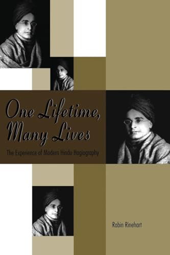 One Lifetime, Many Lives: The Experience of Modern Hindu Hagiography (Aar the Religions, No. 6)