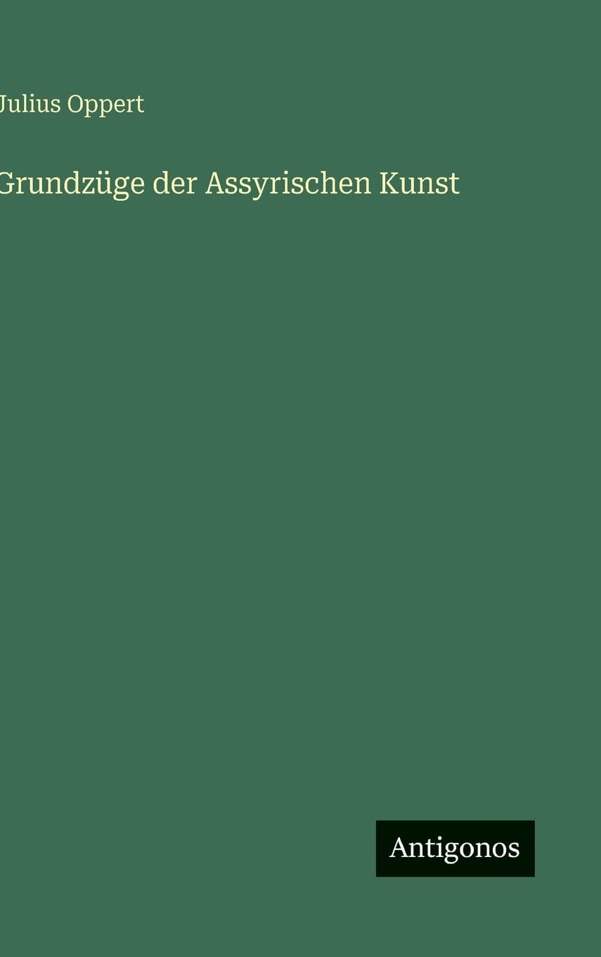 Grundzüge der Assyrischen Kunst