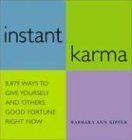 Instant Karma: 8,879 Ways to Give Yourself and Others Good Fortune Right Now