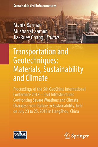 Transportation and Geotechniques: Materials, Sustainability and Climate: Proceedings of the 5th GeoChina International Conference 2018 – Civil ... China (Sustainable Civil Infrastructures)
