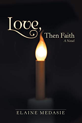 Love, Then Faith: A Novel