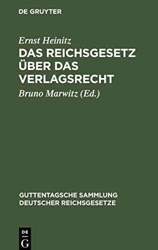 Das Reichsgesetz über das Verlagsrecht: Textausgabe mit Einleitung, Anmerkungen und Sachregister (Guttentagsche Sammlung deutscher Reichsgesetze, 61)