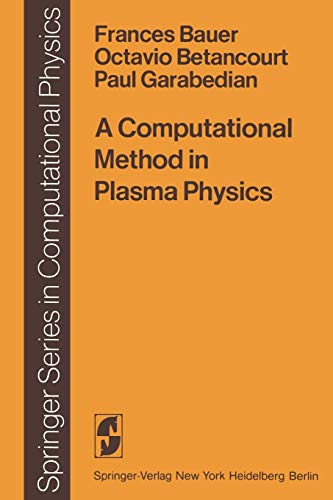 A Computational Method in Plasma Physics (Scientific Computation)