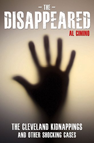 Disappeared: the cleveland kidnappings and other shocking cases