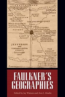 Faulkner's Geographies: Faulkner and Yoknapatawpha, 2011