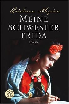 Meine Schwester Frida: Romanbiographie