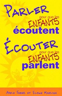 Parler pour que les enfants écoutent, écouter pour que les enfants parlent