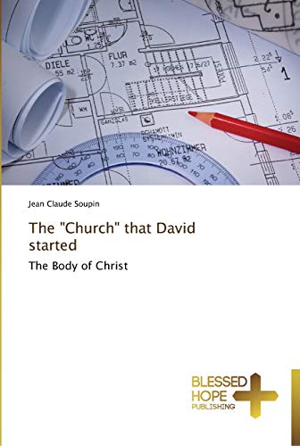 The Church that David started: The Body of Christ
