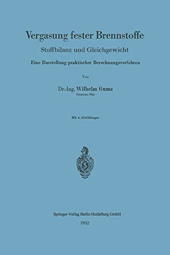 Vergasung fester Brennstoffe: Stoffbilanz und Gleichgewicht. Eine Darstellung Praktischer Berechnungsverfahren (German Edition)