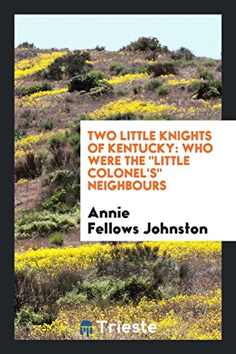 Two Little Knights of Kentucky: Who Were The Little Colonel's Neighbours