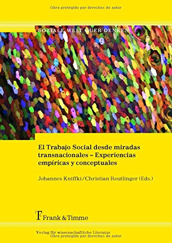 El Trabajo Social desde miradas transnacionales - Experiencias empíricas y conceptuales (soziale welt quer denken)