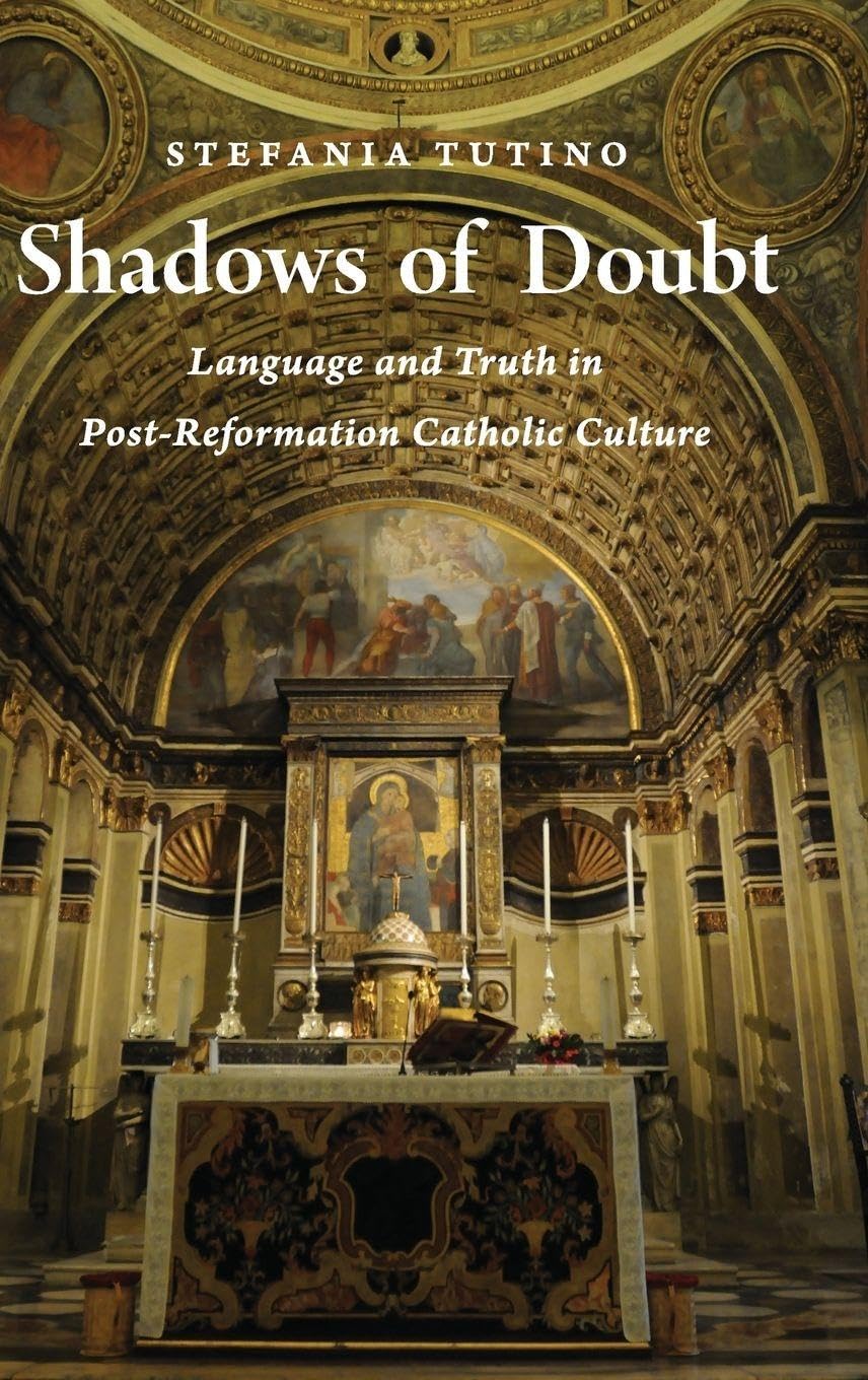 Shadows of Doubt: Language and Truth in Post-Reformation Catholic Culture