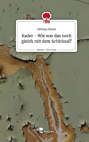 Kader - Wie war das noch gleich mit dem Schicksal?. Life is a Story - story.one